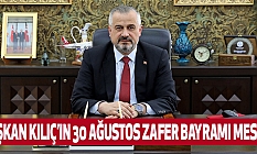 Başkan Kılıç’ın 30 Ağustos Zafer Bayramı Mesajı