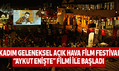 İlkadım Geleneksel Açık Hava Film Festivali “Aykut Enişte” Filmi İle Başladı