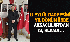 12 Eylül Darbesinin Yıl Dönümünde Aksaçlılar’dan Açıklama…