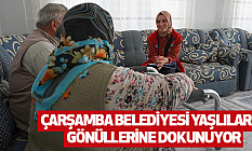 Çarşamba Belediyesi Yaşlıların Gönüllerine Dokunuyor