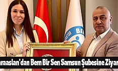 AK Parti Genel Başkan Yardımcısı Karaaslan'dan Bem Bir Sen Samsun Şubesine Ziyaret
