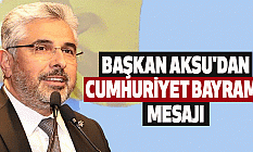 Başkan Aksu'dan Cumhuriyet Bayramı mesajı