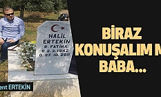 Biraz konuşalım mı, baba...