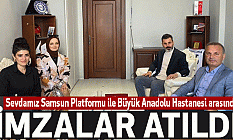 Sevdamız Samsun Platformu ile Büyük Anadolu Hastanesi arasında İMZALAR ATILDI