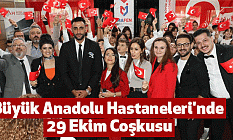 Büyük Anadolu Hastaneleri'nde 29 Ekim Coşkusu