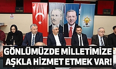 Gönlümüzde milletimize aşkla hizmet etmek var!
