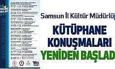 Samsun İl Kültür Müdürlüğü Kütüphane Konuşmaları Yeniden Başladı!