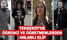 Tekkeköy’de öğrenci ve öğretmenlerden anlamlı klip