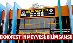 TEKNOFEST’ in meyvesi: Bilim Samsun