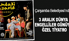 Çarşamba Belediyesi’nden 3 Aralık Dünya Engelliler Günü’ne Özel Tiyatro