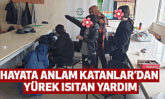 Hayata Anlam Katanlar’dan yürek ısıtan yardım