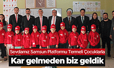 Sevdamız Samsun Platformu Termeli Çocuklarla: Kar gelmeden biz geldik