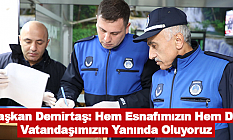 Başkan Demirtaş: Hem Esnafımızın Hem De Vatandaşımızın Yanında Oluyoruz