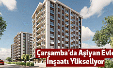 Çarşamba’da Aşiyan Evleri İnşaatı Yükseliyor