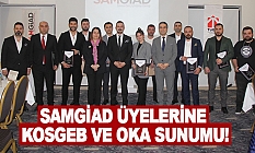 SAMGİAD Üyelerine KOSGEB ve OKA Sunumu