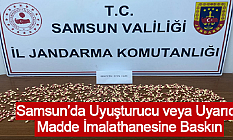 Samsun’da Uyuşturucu veya Uyarıcı Madde İmalathanesine Baskın