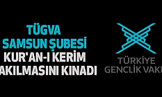 TÜGVA Samsun Şubesi Kur'an-ı Kerim yakılmasını kınadı
