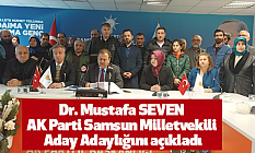 Dr. Mustafa SEVEN AK Parti Samsun Milletvekili Aday Adaylığını açıkladı