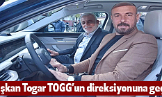 Başkan Togar TOGG’un direksiyonuna geçti