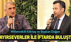 Milletvekili Köktaş ve Başkan Doğan, Hayırseverler İle İftarda Buluştu