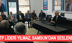 MTP Lideri Yılmaz, Samsun’dan Seslendi