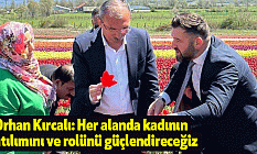 Orhan Kırcalı: Her alanda kadının katılımını ve rolünü güçlendireceğiz