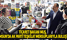 Ticaret Bakanı Muş, Samsun'da AK Parti teşkilat mensuplarıyla buluştu