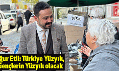 Uğur Etli: Türkiye Yüzyılı, Gençlerin Yüzyılı olacak