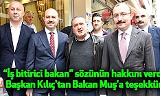 Başkan Kılıç'tan Bakan Muş'a teşekkür
