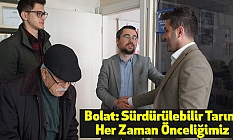 Bolat: Sürdürülebilir Tarım Her Zaman Önceliğimiz