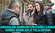 Karaaslan: Samsun İçin Doğru Zaman, Doğru Adımlarla Yola Devam