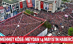 Köse: Meydan 14 Mayıs'ın Habercisi