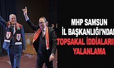 MHP Samsun İl Başkanlığı'ndan Topsakal İddialarına Yalanlama