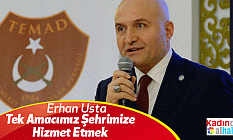 Tek Amacımız Şehrimize Hizmet Etmek