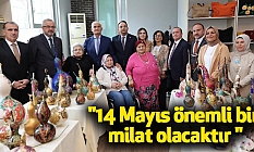 Yılmaz: 14 Mayıs önemli bir milat olacaktır